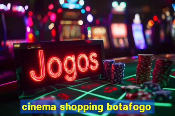 cinema shopping botafogo